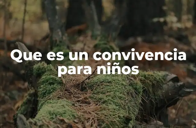 Que es un Convivencia para Niños