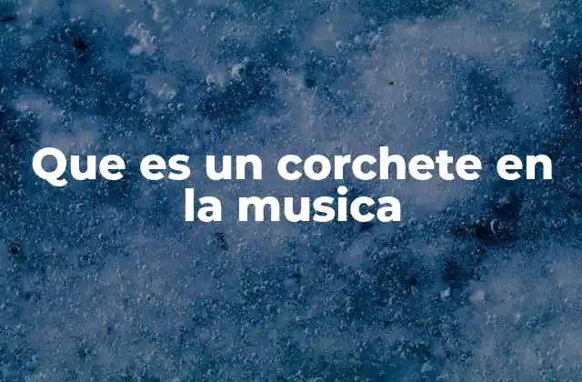 Que es un Corchete en la Musica