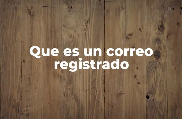 Que es un Correo Registrado