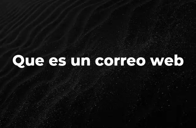 Que es un Correo Web