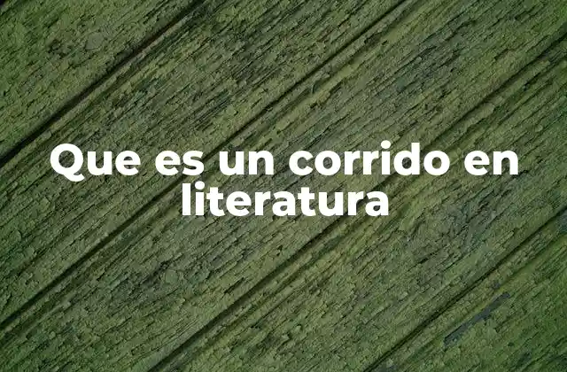 Que es un Corrido en Literatura