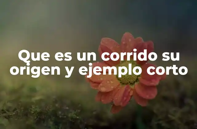 La importancia del corrido en la cultura popular