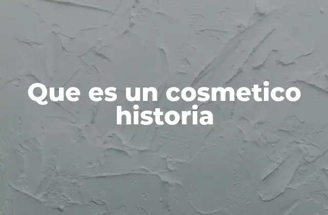 Que es un Cosmetico Historia 2 El legado ancestral de los productos de belleza