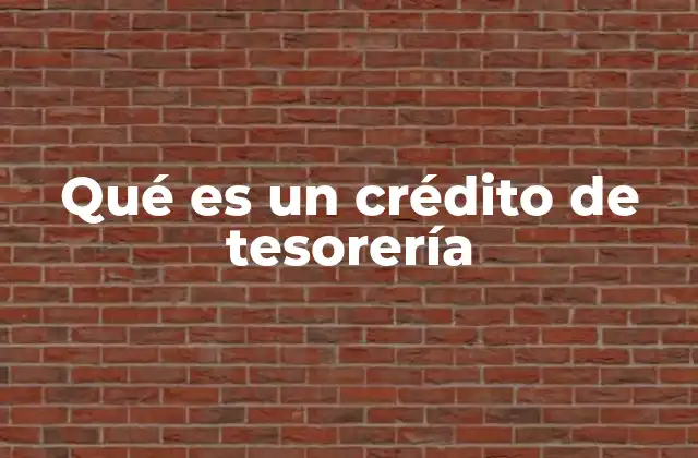 Qué es un Crédito de Tesorería
