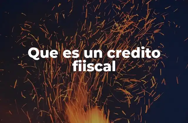 Que es un Credito Fiiscal