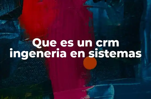 Que es un Crm Ingeneria en Sistemas