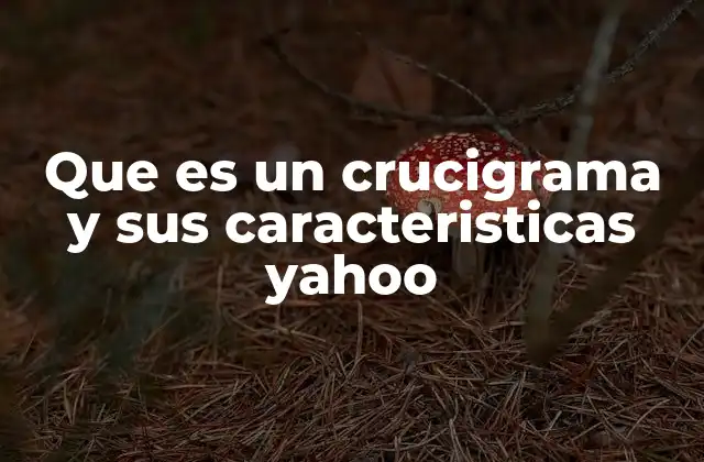 Que es un Crucigrama y Sus Caracteristicas Yahoo