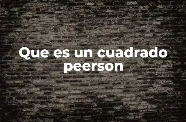 Que es un Cuadrado Peerson
