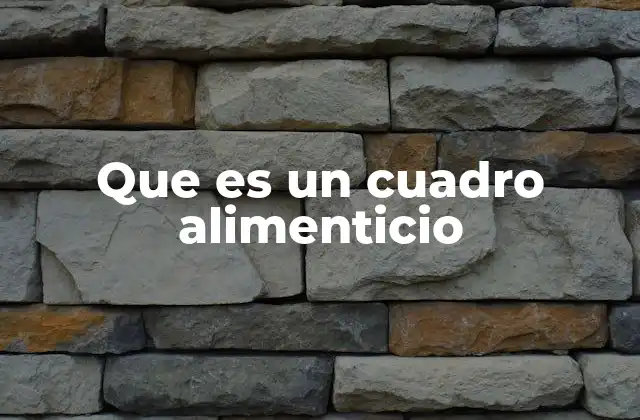 Que es un Cuadro Alimenticio