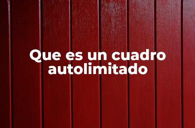 Que es un Cuadro Autolimitado