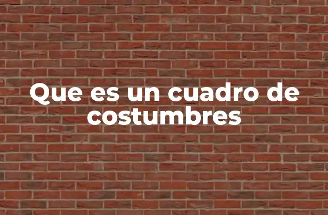 Que es un Cuadro de Costumbres