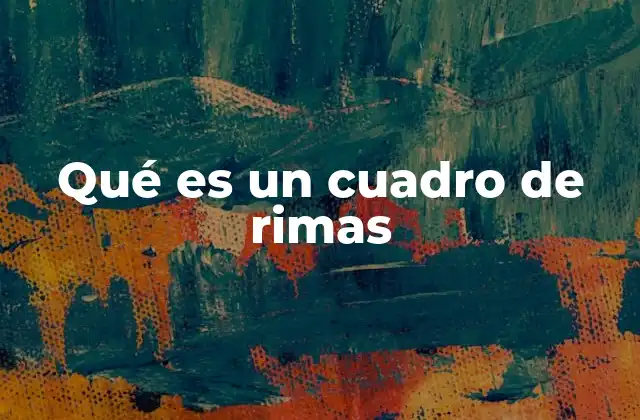 Qué es un Cuadro de Rimas