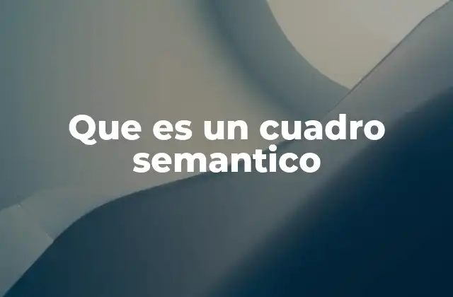 Que es un Cuadro Semantico