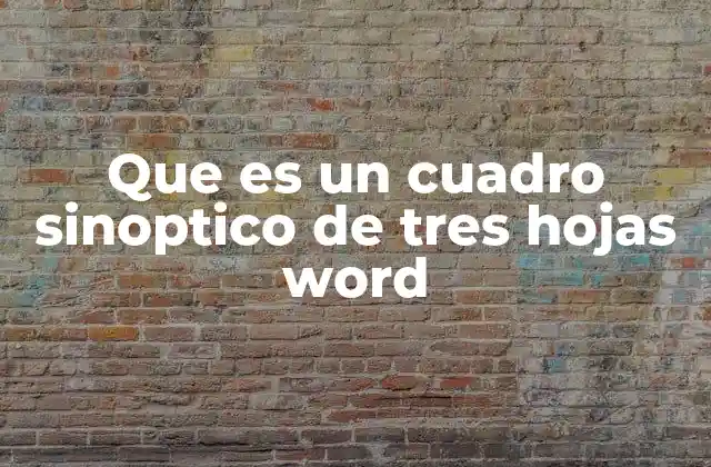 Que es un Cuadro Sinoptico de Tres Hojas Word