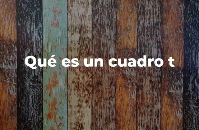 Qué es un Cuadro T 2 La utilidad de los esquemas comparativos en la educación