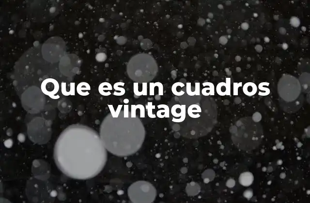Que es un Cuadros Vintage