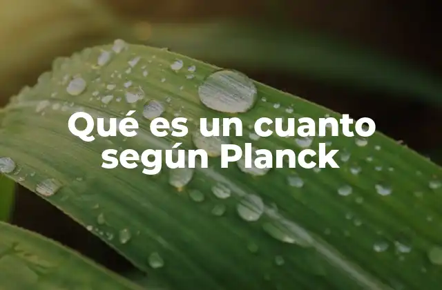 El aporte de Planck a la comprensión de la energía