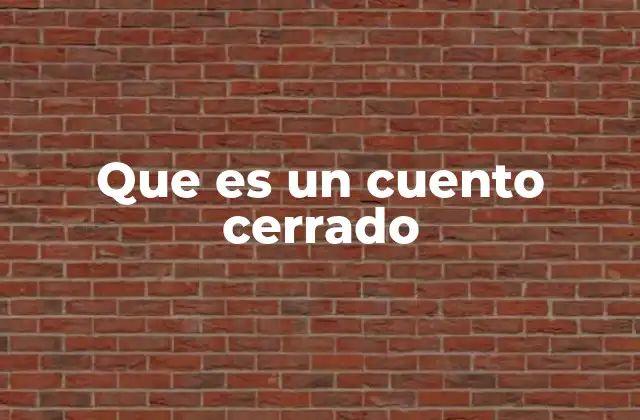 Que es un Cuento Cerrado