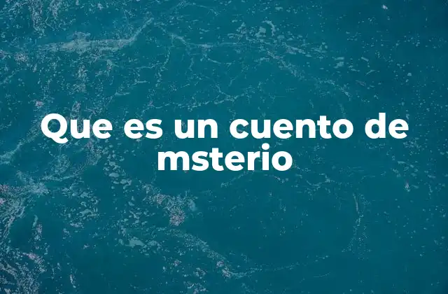 Que es un Cuento de Msterio