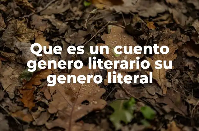 Que es un Cuento Genero Literario Su Genero Literal