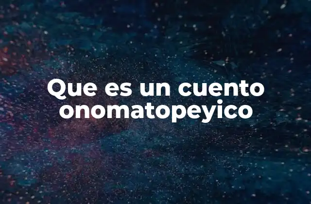 Que es un Cuento Onomatopeyico