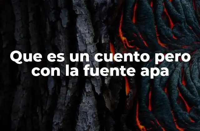 Que es un Cuento pero con la Fuente Apa