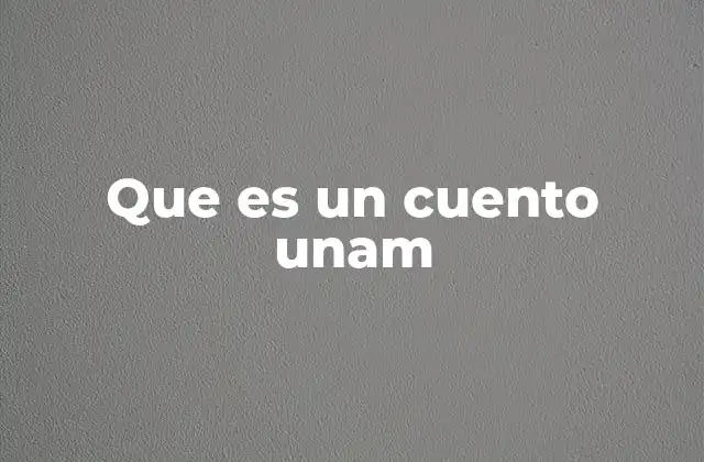 Que es un Cuento Unam