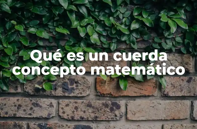 La cuerda en el contexto de la geometría analítica