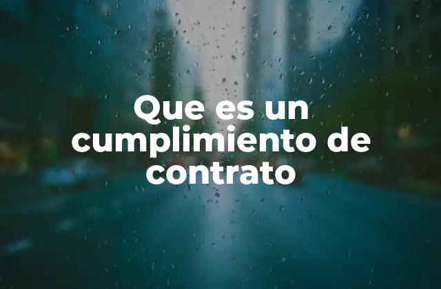 Que es un Cumplimiento de Contrato