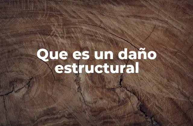Que es un Daño Estructural 2 Consecuencias de los daños en la integridad de una construcción