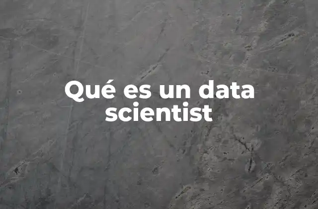 Qué es un Data Scientist