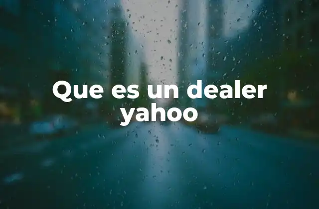 Que es un Dealer Yahoo