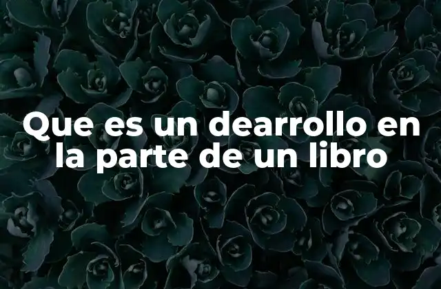 Que es un Dearrollo en la Parte de un Libro