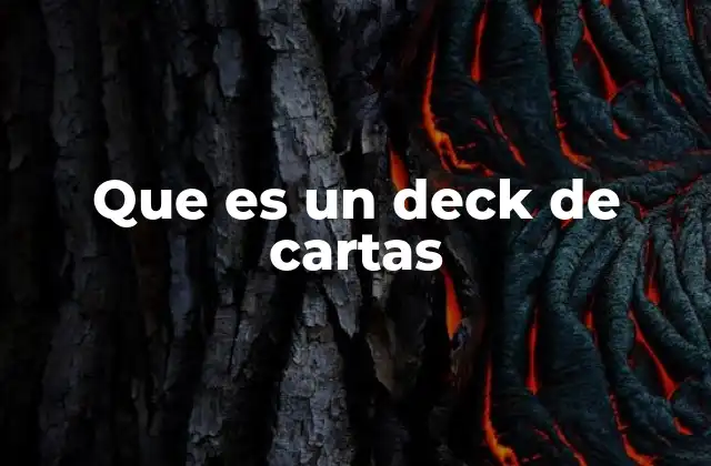 Que es un Deck de Cartas