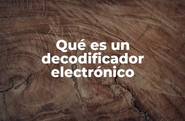 Qué es un Decodificador Electrónico 2 Cómo funciona un decodificador electrónico