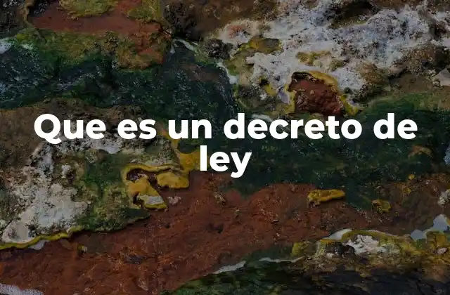 Que es un Decreto de Ley