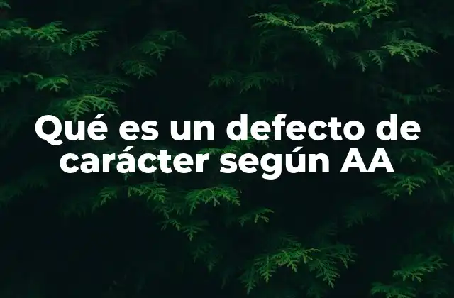 Qué es un Defecto de Carácter según Aa
