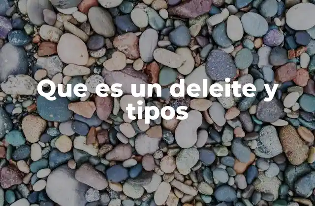 Que es un Deleite y Tipos