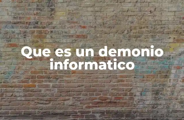 Que es un Demonio Informatico