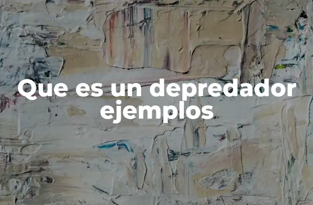La importancia de los depredadores en los ecosistemas