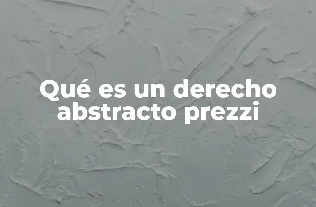 Qué es un Derecho Abstracto Prezzi