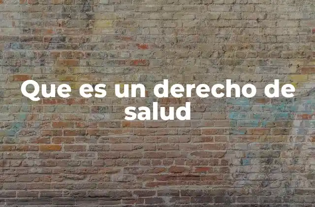 Que es un Derecho de Salud