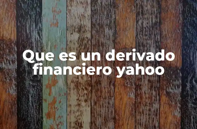 Que es un Derivado Financiero Yahoo