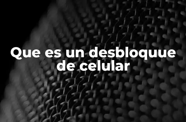 Cómo afecta el desbloqueo a la funcionalidad del dispositivo