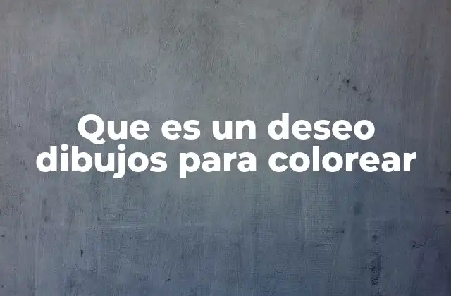 Que es un Deseo Dibujos para Colorear