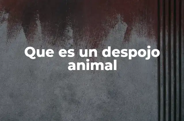 Que es un Despojo Animal