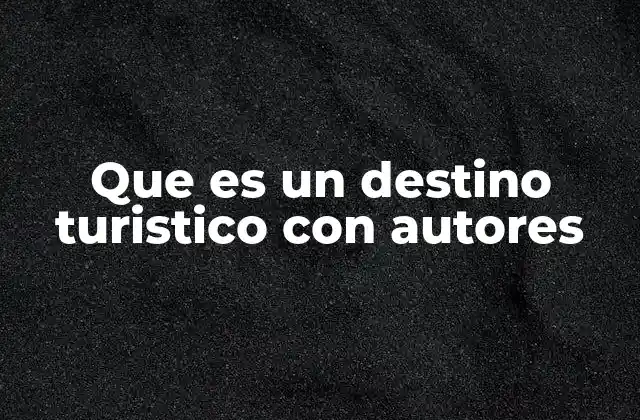 La importancia de los autores en el turismo cultural
