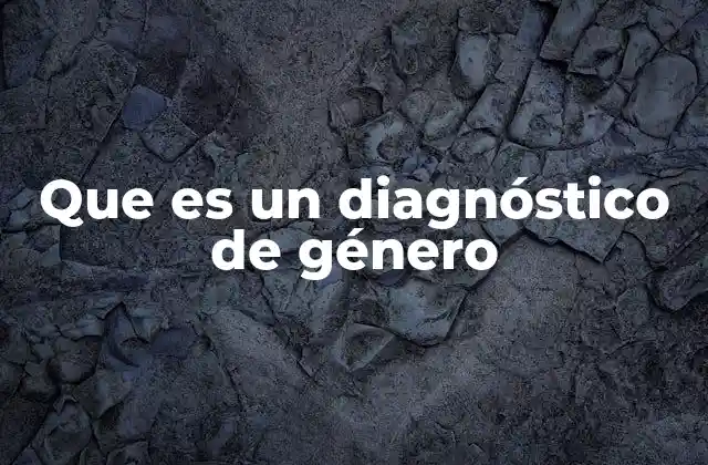 Que es un Diagnóstico de Género
