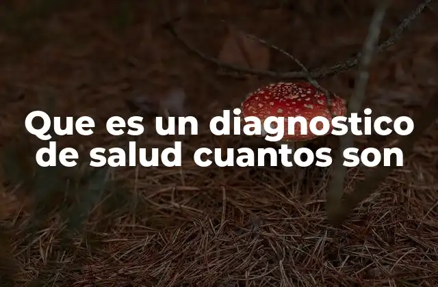 Que es un Diagnostico de Salud Cuantos Son 2 El papel del diagnóstico en la medicina moderna