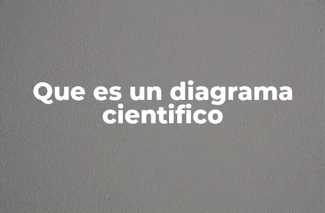 Que es un Diagrama Cientifico